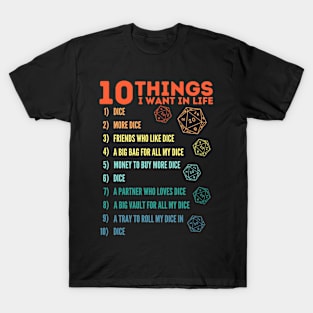 10 Things I Want In Life Dice T-Shirt